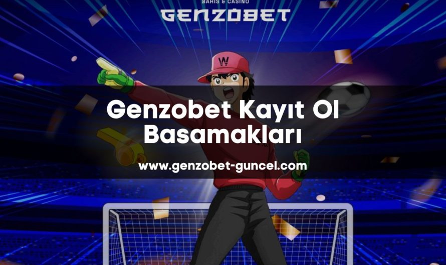 Genzobet Kayıt Ol Basamakları