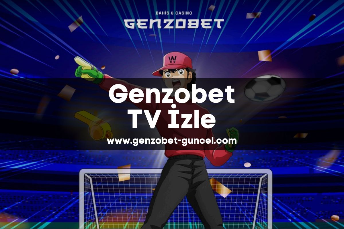 genzobet-guncel-genzo-bet-genzobet-tv-izle